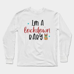 i'm a Lockdown baby Long Sleeve T-Shirt